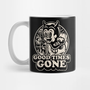 Good Times Gone Mug